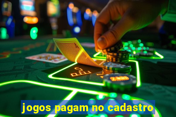 jogos pagam no cadastro